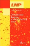 Gravitational Lensing : An Astrophysical Tool [Click for larger image]