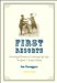 First Resorts : Pursuing Pleasure at Saratoga Springs, Newport & Coney Island cover