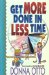 Get More Done in Less Time-- And Get on With the Good Stuff cover