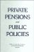 Private Pensions and Public Policies cover