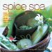 Spice Spa : Rubs, Scrubs, Masks And Baths For Re-Claiming Health, Beauty And Internal Balance cover
