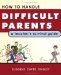 How to Handle Difficult Parents : A Teacher's Survival Guide cover