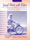 Social Work With Elders : A Biopsychosocial Approach to Assessment and Intervention [Click for larger image]