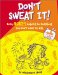 Don't Sweat It! : Everybody's Answers to Questions You Don't Want to Ask cover