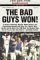 The Bad Guys Won : A Season of Brawling, Boozing, Bimbo Chasing, and Championship Baseball With Straw, Doc, Mookie, Nails, the Kid, and the Rest of the 1986 Mets, the Ro cover