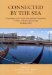 Connected by the Sea : Proceedings of the Tenth International Symposium on Boat and Ship Archaeology Roskilde 2003 cover