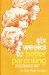 Six Weeks to Better Parenting : The Complete Guide for Creative Raising of Children, Two--Twelve cover