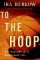 To the Hoop : The Seasons of a Basketball Life cover
