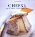 Cheese : From Fondue To Cheesecake cover
