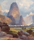 Thomas Moran's West : Chromolithography, High Art, And Popular Taste [Click for larger image]