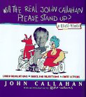 Will the Real John Callahan Please Stand Up? : A Quasi Memoir [Click for larger image]