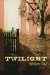 Twilight : A Novel cover