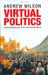 Virtual Politics : Faking Democracy In The Post-Soviet World cover