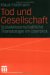Tod Und Gesellschaft : Sozialwissenschaftliche Thanatologie Im Uberblick cover