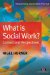 What Is Social Work? : Context and Perspectives cover