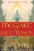 Mozart the Freemason : The Masonic Influence on His Musical Genius cover