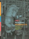 Re Reading Perspecta : The First Fifty Years of the Yale Architecutural Journal [Click for larger image]