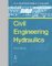 Civil Engineering Hydraulics : Essential Theory With Worked Examples cover