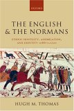 The English and the Normans : Ethnic Hostility, Assimilation, and Identity 1066-C.1220 [Click for larger image]