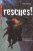 Rescues! : Ten Dramatic Stories of Life-saving Heroics cover