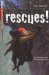 Rescues! : Ten Dramatic Stories of Life-saving Heroics cover