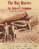 The War Diaries of Sgt. Robert L. Covingtion : 60th Fighter Squadron, 33rd Fighter Group, U.S. Army Air Corps, November 1942-February 1945 [Click for larger image]