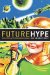Future Hype : The Myths of Technology Change cover