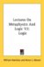 Lectures on Metaphysics and Logic : Logic cover
