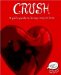 Crush : A Girl's Guide to Being Crazy in Love cover