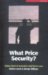 What Price Security? : Taking Stock of Australia's Anti-terror Laws cover
