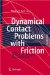 Dynamical Contact Problems With Friction : Models, Methods, Experiments and Applications cover