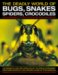 Explore the Deadly World of Bugs, Snakes, Spiders, Crocodiles and Hundreds of Other Amazing Reptiles and Insects cover
