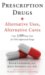  Prescription Drugs:Alternative Uses, Alternative Cures: Over 1,500 New Uses for FDA-Approved Drugs