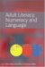 Adult Literacy, Numeracy And Language : Policy, Practice And Research cover