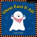 Ghost Eats It All : A Little Boo Book! cover