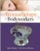 Aromatherapy for Bodyworkers cover