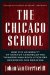 Chicago School : How the University of Chicago Assembled the Thinkers Who Revolutionized Economics And Business cover