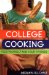 College Cooking : Feed Yourself and Your Friends cover