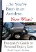 So You've Been in an Accident, Now What? : Everyone's Guide to Personal Injury Law cover