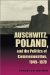 Auschwitz, Poland, and the Politics of Commemoration, 1945-1979 cover