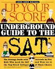 Up Your Score : The Underground Guide to the Sat, 1999-2000 [Click for larger image]