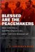Blessed Are the Peacemakers : Martin Luther King, Jr., Eight White Religious Leaders, and the 
