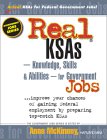 Real Ksas--Knowledge, Skills & Abilities--For Government Jobs : Improve Your Chances of Gaining Federal Employment by Preparing Top-Notch Ksas [Click for larger image]