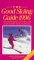 The Good Skiing Guide 1996 : The 400 Best Winter Sports Resorts in North America and Europe cover