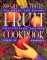Nicole Routhier's Fruit Cookbook : 400 Sweet & Savory Fruit-Filled Recipes Soups to Desserts cover