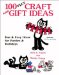 100 Plus Craft and Gift Ideas : Fun and Easy Ideas for Parties and Holidays cover