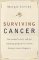  Surviving Cancer: One Woman's Story and Her Inspiring Program for Anyone Facing a Cancer Diagnosis
