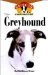 The Greyhound : An Owner's Guide to a Happy Healthy Pet cover