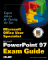  Microsoft Office User Specialist: Powerpoint 97 Exam Guide