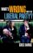 What's Wrong With the Liberal Party? cover